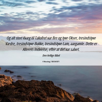 Picture 06 - 4 Mosebog 7:88 DA1871 - Og alt stort Kvæg til Takofret var fire og tyve - Bible Verse Picture