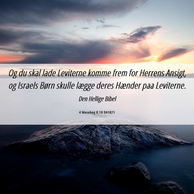 Picture 06 - 4 Mosebog 8:10 DA1871 - Og du skal lade Leviterne komme frem for Herrens - Bible Verse Picture