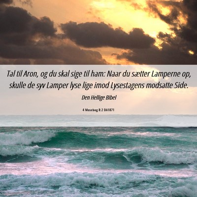 Picture 06 - 4 Mosebog 8:2 DA1871 - Tal til Aron, og du skal sige til ham: Naar du - Bible Verse Picture
