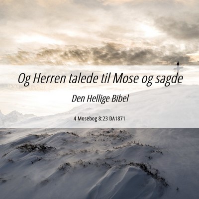 Picture 06 - 4 Mosebog 8:23 DA1871 - Og Herren talede til Mose og - Bible Verse Picture