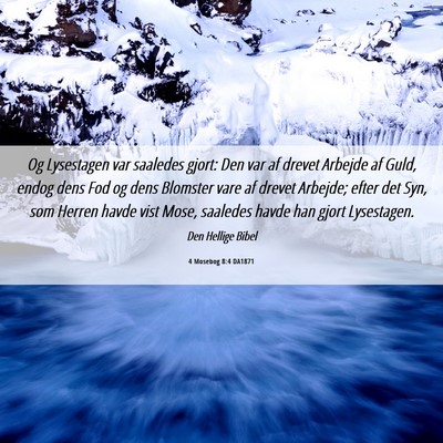 Picture 06 - 4 Mosebog 8:4 DA1871 - Og Lysestagen var saaledes gjort: Den var af - Bible Verse Picture