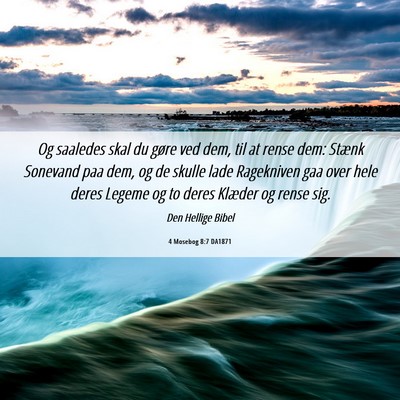Picture 06 - 4 Mosebog 8:7 DA1871 - Og saaledes skal du gøre ved dem, til at rense - Bible Verse Picture