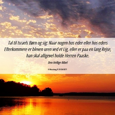 Picture 06 - 4 Mosebog 9:10 DA1871 - Tal til Israels Børn og sig: Naar nogen hos eder - Bible Verse Picture