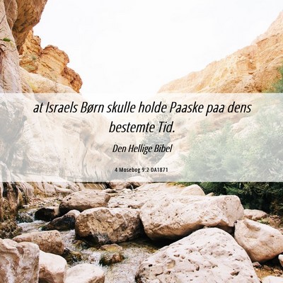 Picture 06 - 4 Mosebog 9:2 DA1871 - at Israels Børn skulle holde Paaske paa dens - Bible Verse Picture