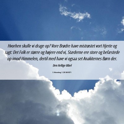 Picture 06 - 5 Mosebog 1:28 DA1871 - Hvorhen skulle vi drage op? Vore Brødre have - Bible Verse Picture