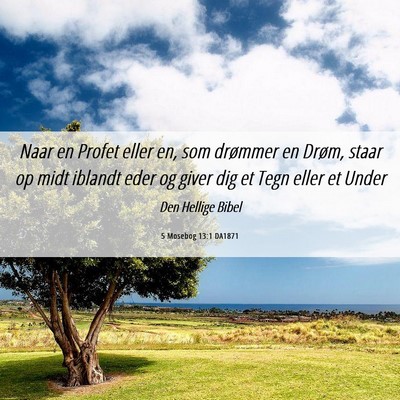 Picture 06 - 5 Mosebog 13:1 DA1871 - Naar en Profet eller en, som drømmer en Drøm, - Bible Verse Picture
