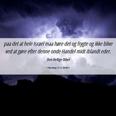 Picture 06 - 5 Mosebog 13:11 DA1871 - paa det at hele Israel maa høre det og frygte og - Bible Verse Picture