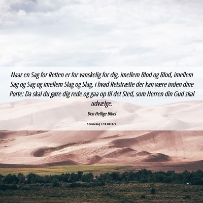Picture 06 - 5 Mosebog 17:8 DA1871 - Naar en Sag for Retten er for vanskelig for dig, - Bible Verse Picture