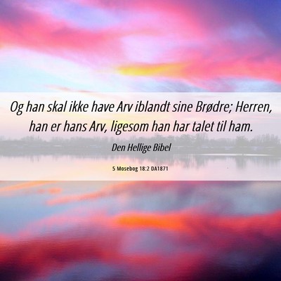 Picture 06 - 5 Mosebog 18:2 DA1871 - Og han skal ikke have Arv iblandt sine Brødre; - Bible Verse Picture