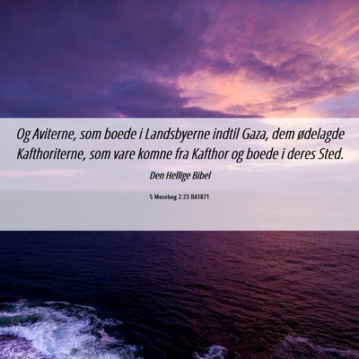 Picture 06 - 5 Mosebog 2:23 DA1871 - Og Aviterne, som boede i Landsbyerne indtil Gaza, - Bible Verse Picture