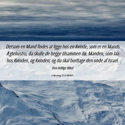 Picture 06 - 5 Mosebog 22:22 DA1871 - Dersom en Mand findes at ligge hos en Kvinde, som - Bible Verse Picture