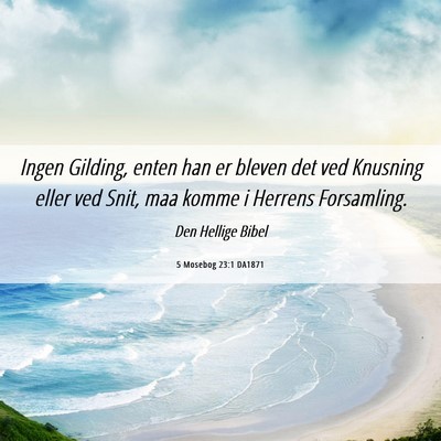 Picture 06 - 5 Mosebog 23:1 DA1871 - Ingen Gilding, enten han er bleven det ved - Bible Verse Picture