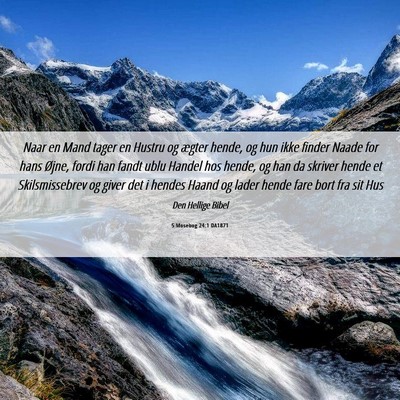 Picture 06 - 5 Mosebog 24:1 DA1871 - Naar en Mand tager en Hustru og ægter hende, og - Bible Verse Picture