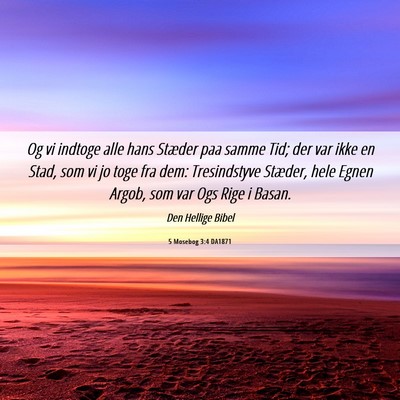 Picture 06 - 5 Mosebog 3:4 DA1871 - Og vi indtoge alle hans Stæder paa samme Tid; - Bible Verse Picture
