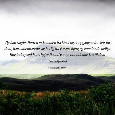 Picture 06 - 5 Mosebog 33:2 DA1871 - Og han sagde: Herren er kommen fra Sinai og er - Bible Verse Picture