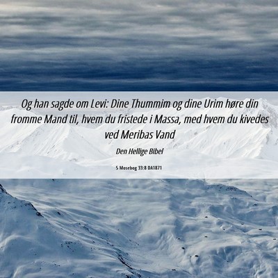Picture 06 - 5 Mosebog 33:8 DA1871 - Og han sagde om Levi: Dine Thummim og dine Urim - Bible Verse Picture