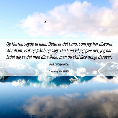 Picture 06 - 5 Mosebog 34:4 DA1871 - Og Herren sagde til ham: Dette er det Land, som - Bible Verse Picture
