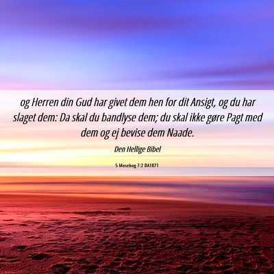 Picture 06 - 5 Mosebog 7:2 DA1871 - og Herren din Gud har givet dem hen for dit - Bible Verse Picture