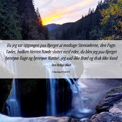 Picture 06 - 5 Mosebog 9:9 DA1871 - Da jeg var opgangen paa Bjerget at modtage - Bible Verse Picture