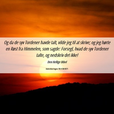 Picture 06 - Aabenbaringen 10:4 DA1871 - Og da de syv Tordener havde talt, vilde jeg til - Bible Verse Picture