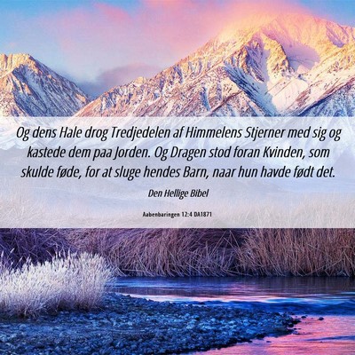 Picture 06 - Aabenbaringen 12:4 DA1871 - Og dens Hale drog Tredjedelen af Himmelens - Bible Verse Picture