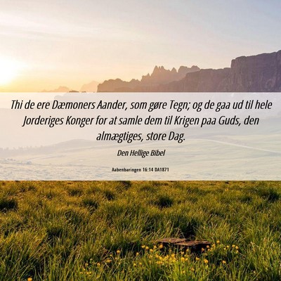 Picture 06 - Aabenbaringen 16:14 DA1871 - Thi de ere Dæmoners Aander, som gøre Tegn; og - Bible Verse Picture