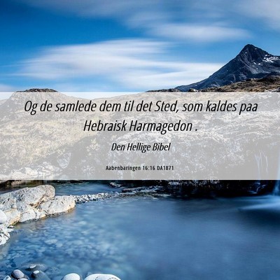 Picture 06 - Aabenbaringen 16:16 DA1871 - Og de samlede dem til det Sted, som kaldes paa - Bible Verse Picture