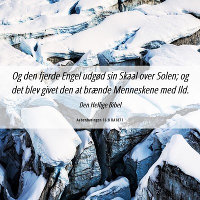 Picture 06 - Aabenbaringen 16:8 DA1871 - Og den fjerde Engel udgød sin Skaal over Solen; - Bible Verse Picture