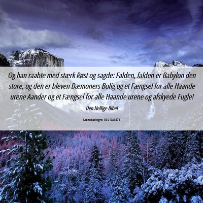 Picture 06 - Aabenbaringen 18:2 DA1871 - Og han raabte med stærk Røst og sagde: Falden, - Bible Verse Picture