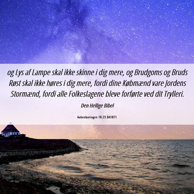 Picture 06 - Aabenbaringen 18:23 DA1871 - og Lys af Lampe skal ikke skinne i dig mere, og - Bible Verse Picture