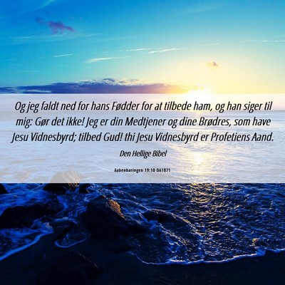Picture 06 - Aabenbaringen 19:10 DA1871 - Og jeg faldt ned for hans Fødder for at tilbede - Bible Verse Picture