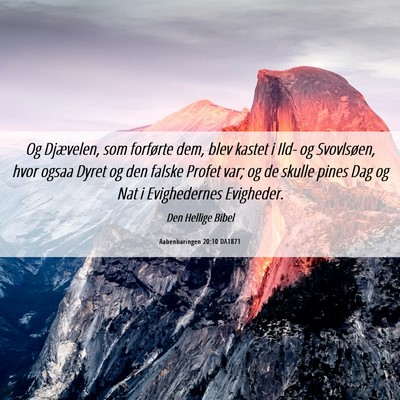 Picture 06 - Aabenbaringen 20:10 DA1871 - Og Djævelen, som forførte dem, blev kastet i - Bible Verse Picture