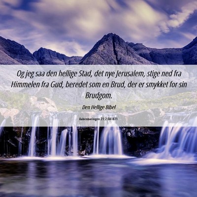 Picture 06 - Aabenbaringen 21:2 DA1871 - Og jeg saa den hellige Stad, det nye Jerusalem, - Bible Verse Picture