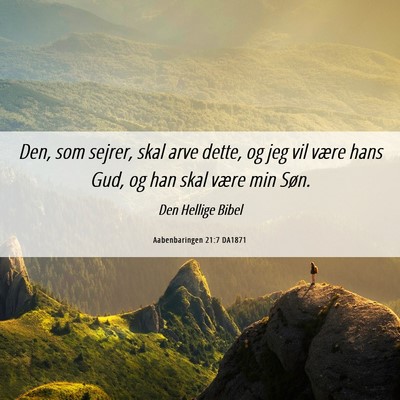 Picture 06 - Aabenbaringen 21:7 DA1871 - Den, som sejrer, skal arve dette, og jeg vil - Bible Verse Picture