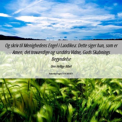 Picture 06 - Aabenbaringen 3:14 DA1871 - Og skriv til Menighedens Engel i Laodikea: Dette - Bible Verse Picture