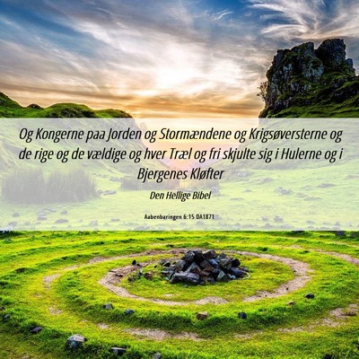 Picture 06 - Aabenbaringen 6:15 DA1871 - Og Kongerne paa Jorden og Stormændene og - Bible Verse Picture