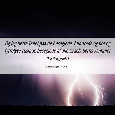Picture 06 - Aabenbaringen 7:4 DA1871 - Og jeg hørte Tallet paa de beseglede, hundrede - Bible Verse Picture