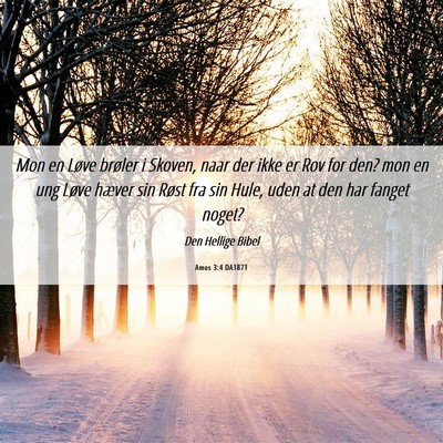 Picture 06 - Amos 3:4 DA1871 - Mon en Løve brøler i Skoven, naar der ikke er - Bible Verse Picture