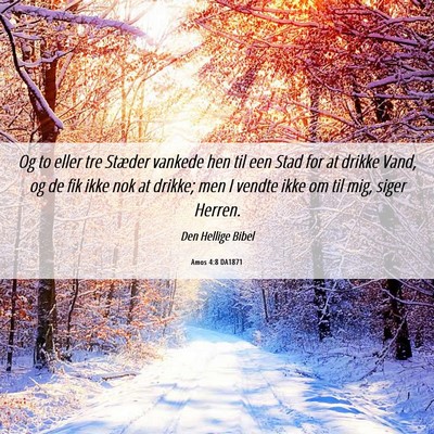 Picture 06 - Amos 4:8 DA1871 - Og to eller tre Stæder vankede hen til een Stad - Bible Verse Picture