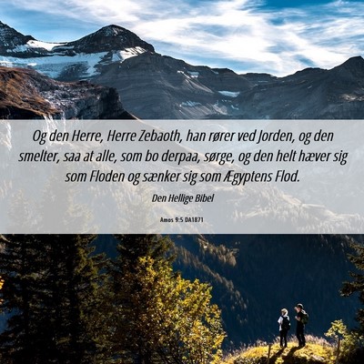 Picture 06 - Amos 9:5 DA1871 - Og den Herre, Herre Zebaoth, han rører ved - Bible Verse Picture