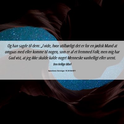 Picture 06 - Apostlenes Gerninger 10:28 DA1871 - Og han sagde til dem: „I vide, hvor - Bible Verse Picture