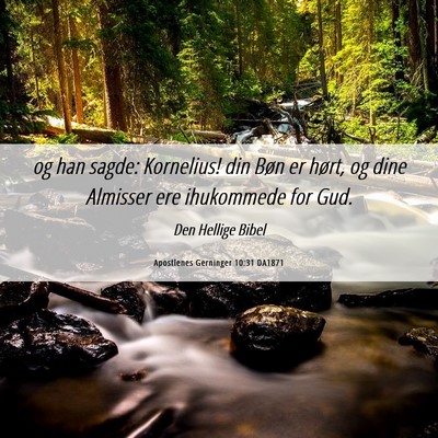 Picture 06 - Apostlenes Gerninger 10:31 DA1871 - og han sagde: Kornelius! din Bøn er hørt, og - Bible Verse Picture
