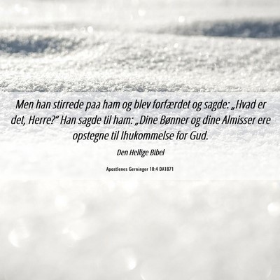 Picture 06 - Apostlenes Gerninger 10:4 DA1871 - Men han stirrede paa ham og blev forfærdet og - Bible Verse Picture
