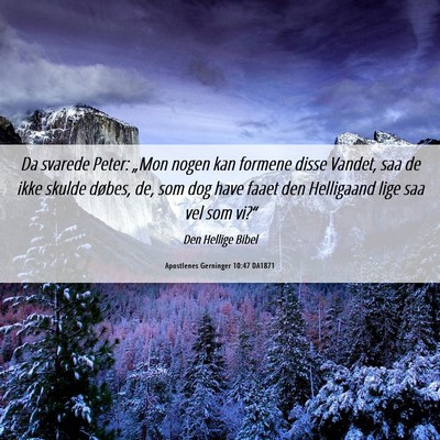 Picture 06 - Apostlenes Gerninger 10:47 DA1871 - Da svarede Peter: „Mon nogen kan formene disse - Bible Verse Picture