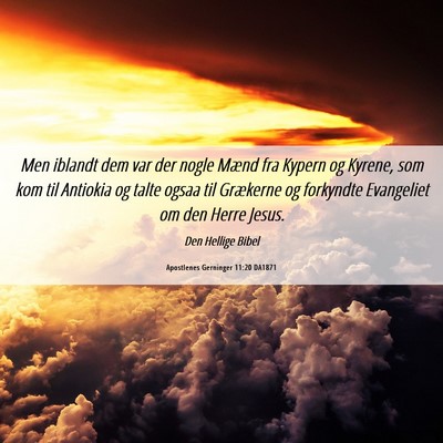 Picture 06 - Apostlenes Gerninger 11:20 DA1871 - Men iblandt dem var der nogle Mænd fra Kypern og - Bible Verse Picture
