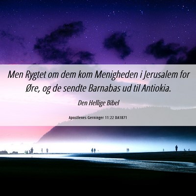 Picture 06 - Apostlenes Gerninger 11:22 DA1871 - Men Rygtet om dem kom Menigheden i Jerusalem for - Bible Verse Picture