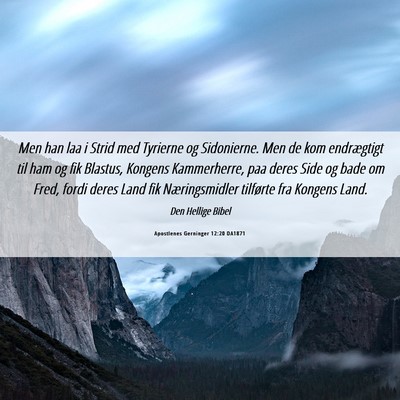 Picture 06 - Apostlenes Gerninger 12:20 DA1871 - Men han laa i Strid med Tyrierne og Sidonierne. - Bible Verse Picture