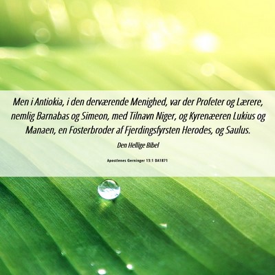 Picture 06 - Apostlenes Gerninger 13:1 DA1871 - Men i Antiokia, i den derværende Menighed, var - Bible Verse Picture