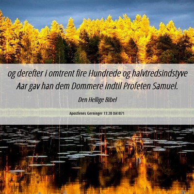 Picture 06 - Apostlenes Gerninger 13:20 DA1871 - og derefter i omtrent fire Hundrede og - Bible Verse Picture