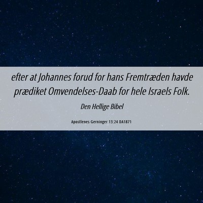 Picture 06 - Apostlenes Gerninger 13:24 DA1871 - efter at Johannes forud for hans Fremtræden - Bible Verse Picture